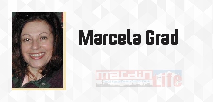 Marcela Grad kimdir? Marcela Grad kitapları ve sözleri
