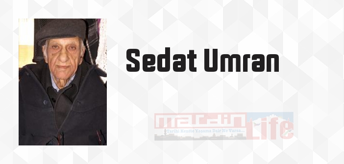 Sedat Umran kimdir? Sedat Umran kitapları ve sözleri