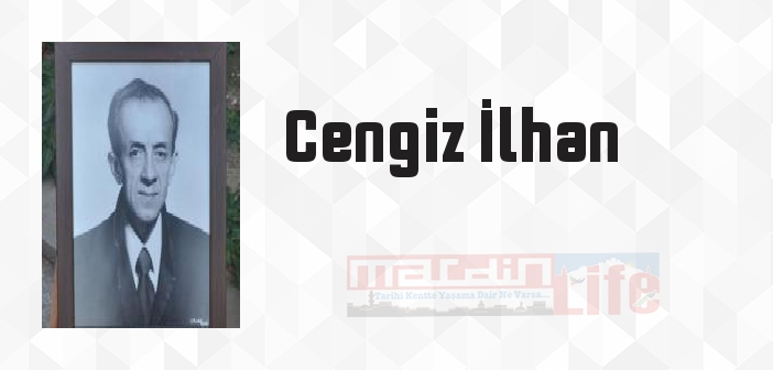 Cengiz İlhan kimdir? Cengiz İlhan kitapları ve sözleri