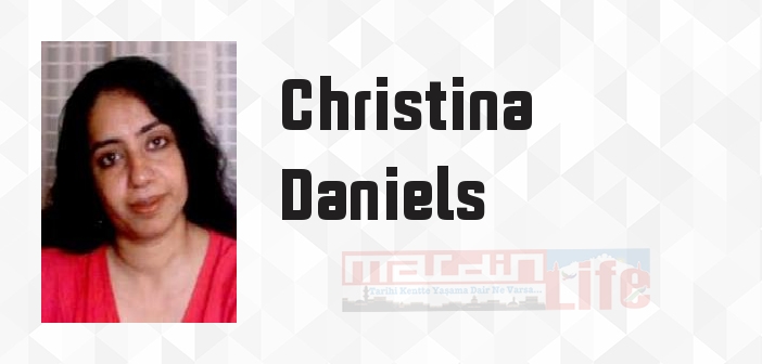 Christina Daniels kimdir? Christina Daniels kitapları ve sözleri