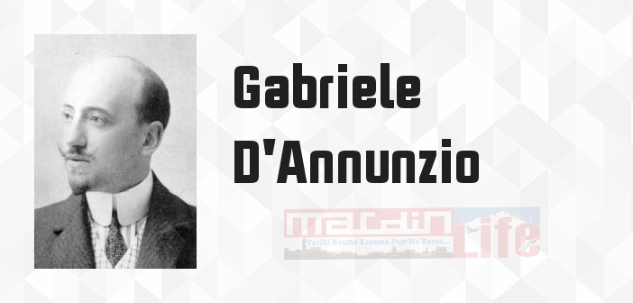 Gabriele D'Annunzio kimdir? Gabriele D'Annunzio kitapları ve sözleri