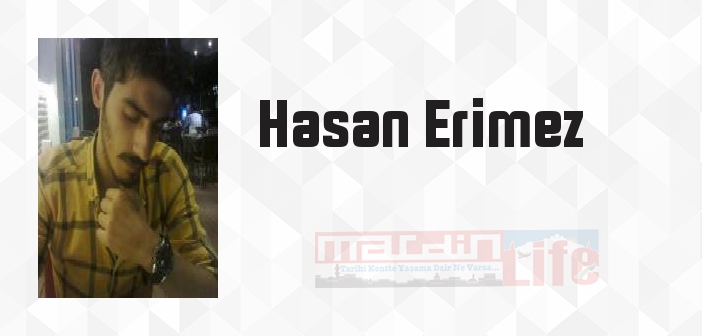 Hasan Erimez kimdir? Hasan Erimez kitapları ve sözleri