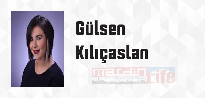 Gülsen Kılıçaslan kimdir? Gülsen Kılıçaslan kitapları ve sözleri