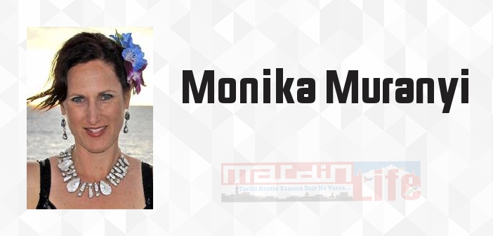 Monika Muranyi kimdir? Monika Muranyi kitapları ve sözleri