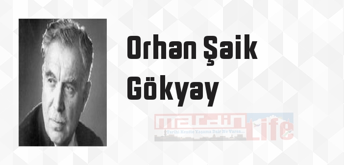 Orhan Şaik Gökyay kimdir? Orhan Şaik Gökyay kitapları ve sözleri