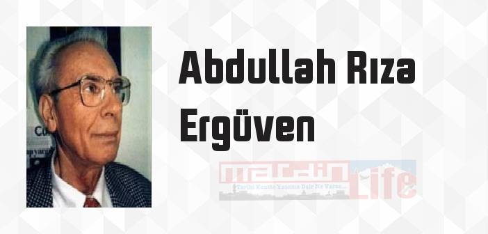 Abdullah Rıza Ergüven kimdir? Abdullah Rıza Ergüven kitapları ve sözleri