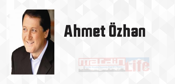 Ahmet Özhan kimdir? Ahmet Özhan kitapları ve sözleri