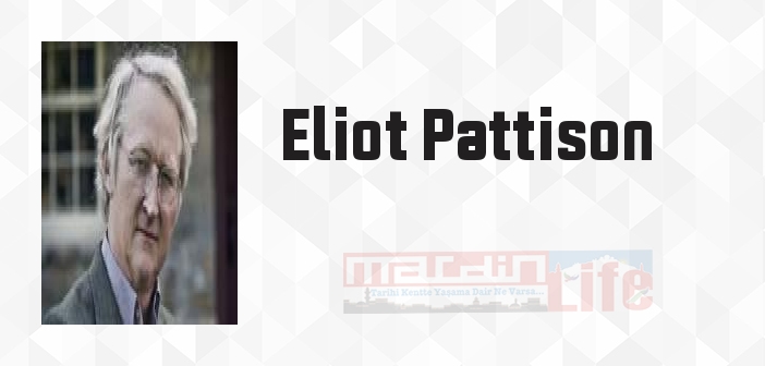 Eliot Pattison kimdir? Eliot Pattison kitapları ve sözleri