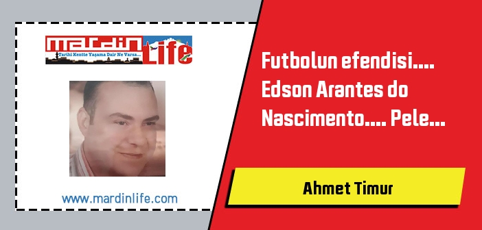 Futbolun efendisi.... Edson Arantes do Nascimento.... Pele...