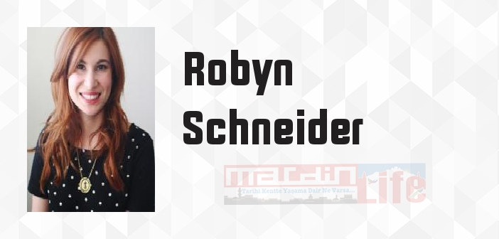 Robyn Schneider kimdir? Robyn Schneider kitapları ve sözleri