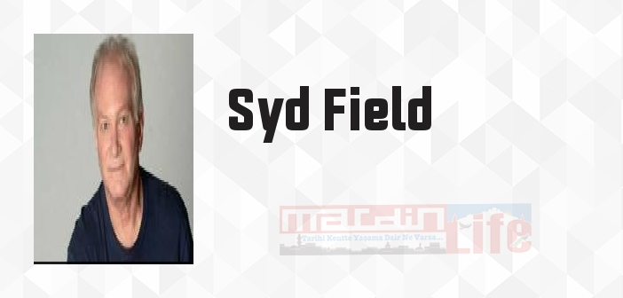 Syd Field kimdir? Syd Field kitapları ve sözleri