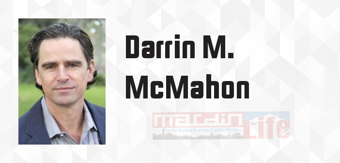 Darrin M. McMahon kimdir? Darrin M. McMahon kitapları ve sözleri