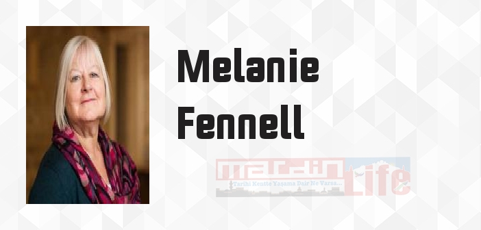 Melanie Fennell kimdir? Melanie Fennell kitapları ve sözleri