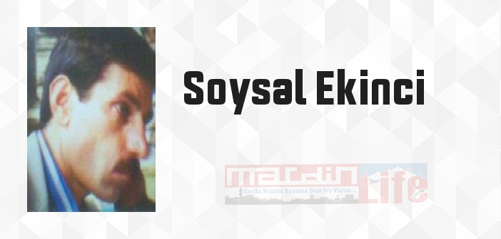 Soysal Ekinci kimdir? Soysal Ekinci kitapları ve sözleri