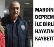 Mardinli Polis kızı ile birlikte depremde can verdi