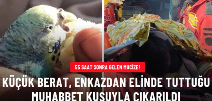 55 saat sonra enkazdan elinde tuttuğu muhabbet kuşuyla çıkarıldı