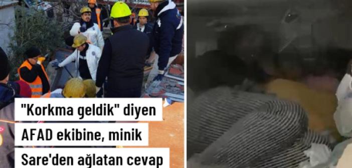 'Korkma, geldik' diyen AFAD ekibine minik Sare'den ağlatan cevap: Acele etmeyin, bir şeyimiz yok