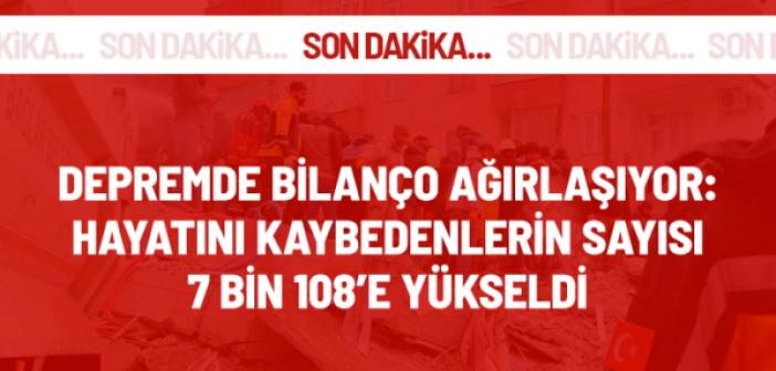Son dakika! 10 ili etkileyen depremde hayatını kaybedenlerin sayısı 7 bin 108'e yükseldi