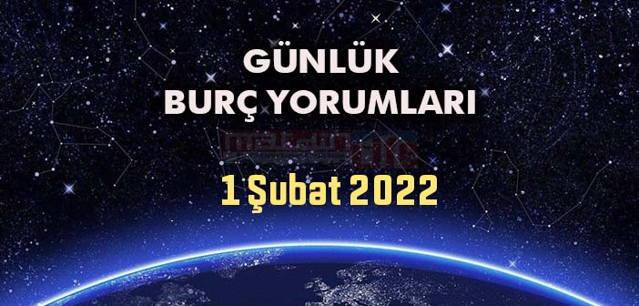 1 Şubat Çarşamba Günü Burç Yorumları - 1 Şubat 2022 Günlük Burç Yorumu