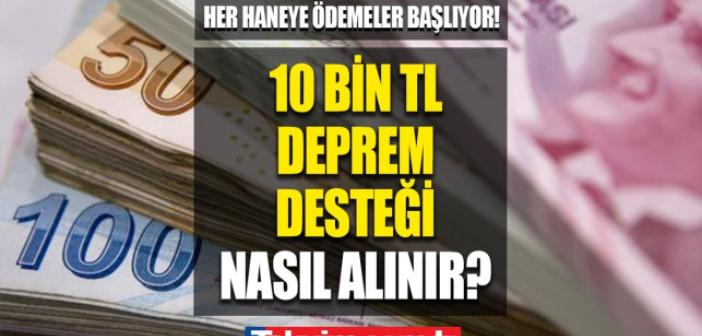 10 bin TL deprem yardım başvurusu nasıl yapılır? Depremzedelere 10.000 lira deprem yardımı nereye yapılacak?