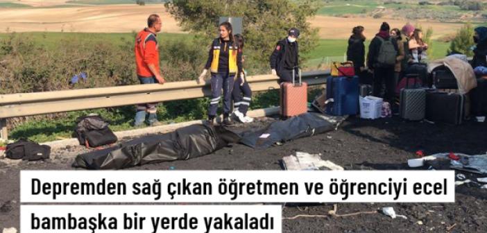 Depremzede öğrencileri taşıyan otobüs, kamyona çarptı: 2 ölü, 6 yaralı