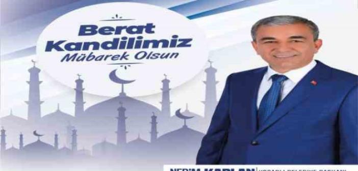 Başkan Kaplan’ın Berat Kandili mesajı