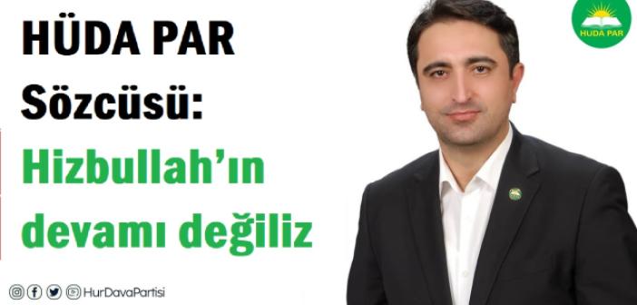 HÜDA PAR Sözcüsü: Hizbullah’ın devamı değiliz