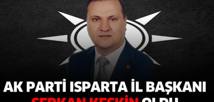 Serkan Keskin KİMDİR? Isparta İl Başkanı Serkan Keskin aslen nerelidir?