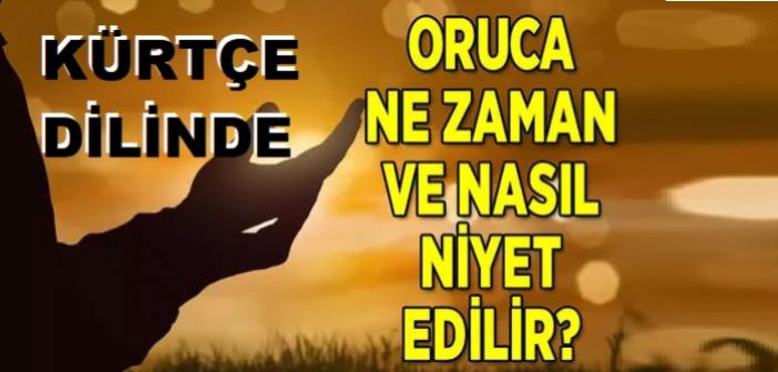Kürtçe Oruç tutmak için niyet nasıl getirilir? Kürtçe Roji ne demek?