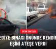 Belediye ile yol yapım anlaşmazlığı yaşayan adam kendini ve eşini ateşe verdi