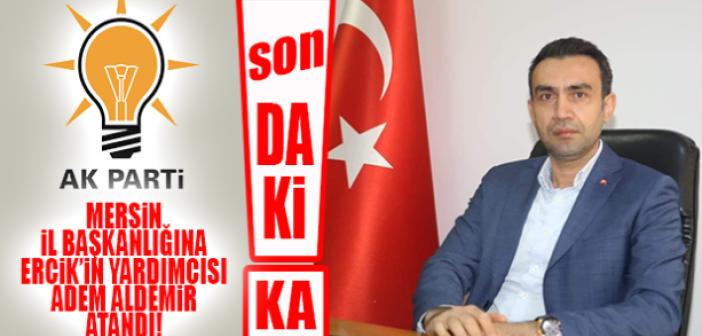 Adem Aldemir KİMDİR? Mersin İl Başkanı Adem Aldemir aslen nerelidir?