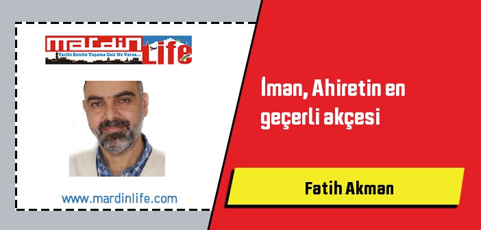 İman, Ahiretin en geçerli akçesi