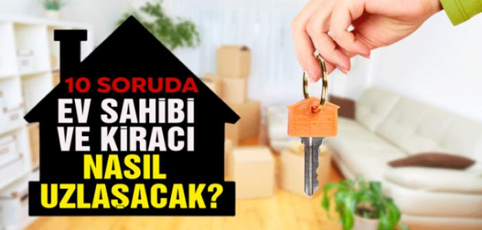 Ev sahibi ve kiracı nasıl uzlaşacak?