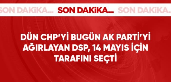 Son Dakika: DSP, 14 Mayıs seçimlerinde Cumhurbaşkanı Erdoğan'ı destekleme kararı aldı