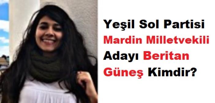 Yeşil Sol Partisi Mardin Milletvekili Beritan Güneş kimdir? Beritan Güneş Aslen Nerelidir?