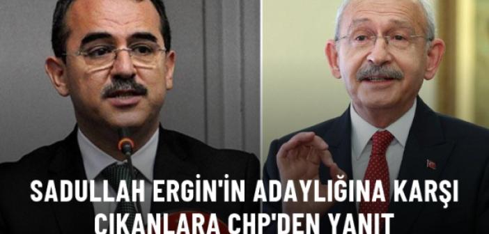 Eski Adalet Bakanı Sadullah Ergin'in aday gösterilmesine ilişkin tepkilere CHP'den ilk yanıt