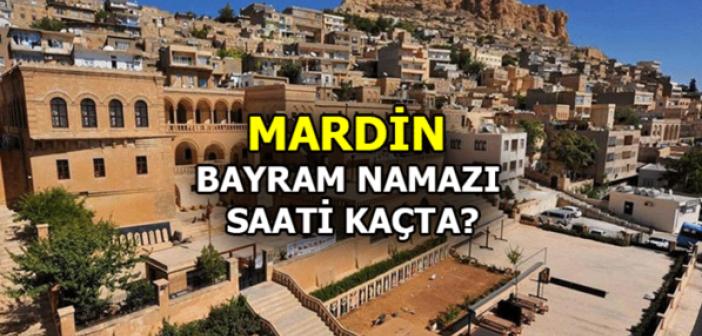 Mardin ve ilçelerinde bayram namazı saat kaçta?