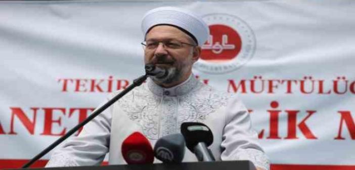 Diyanet İşleri Başkanı Erbaş: “Gençlerimizi daha iyi yetiştirmek için büyük bir gayretin içerisinde olacağız”