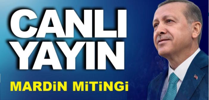 CANLI YAYIN: AK Parti Mardin Mitingi başlıyor