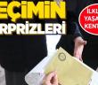 2023 seçiminin sürprizleri!