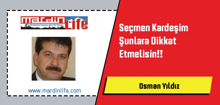 Seçmen Kardeşim Şunlara Dikkat Etmelisin!!