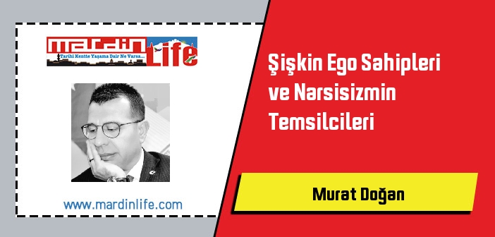 Şişkin Ego Sahipleri ve Narsisizmin Temsilcileri