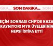 Son Dakika! CHP Kaynıyor! Merkez Yönetim Kurulu'nun tüm üyeleri istifa etti