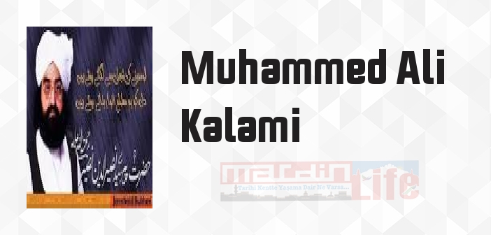 Muhammed Ali Kalami kimdir? Muhammed Ali Kalami kitapları ve sözleri