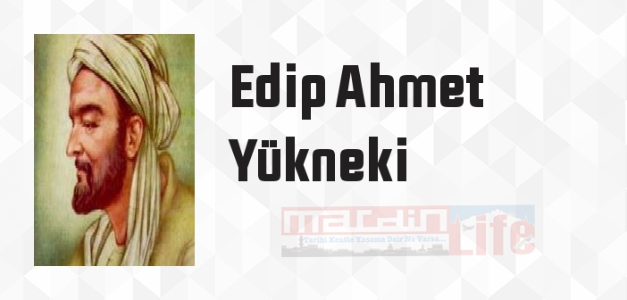 Atebetü’l-Hakayık - Edip Ahmet Yükneki Kitap özeti, konusu ve incelemesi