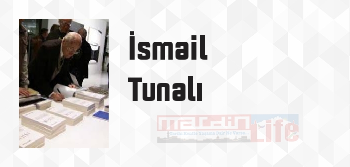 İsmail Tunalı kimdir? İsmail Tunalı kitapları ve sözleri