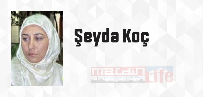 Şeyda Koç kimdir? Şeyda Koç kitapları ve sözleri