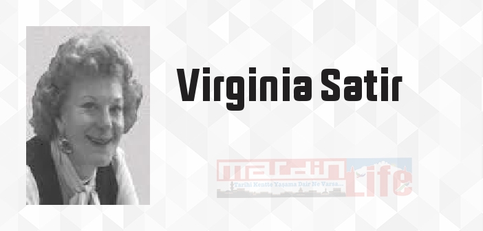 Virginia Satir kimdir? Virginia Satir kitapları ve sözleri