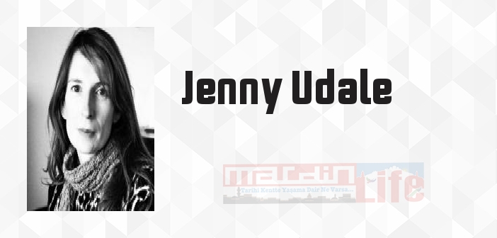 Jenny Udale kimdir? Jenny Udale kitapları ve sözleri