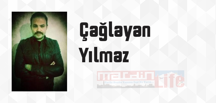 Çağlayan Yılmaz kimdir? Çağlayan Yılmaz kitapları ve sözleri